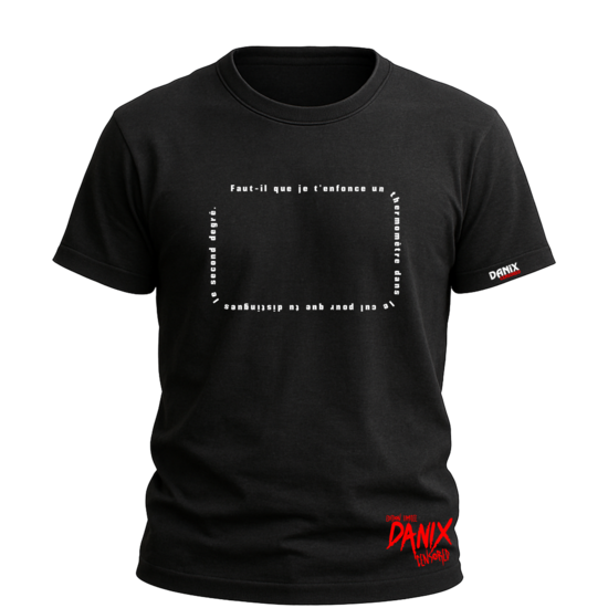 Tshirt Ecriture Rectangulaire V1 ... Faut-il que je t'enfonce un ... [DANIX CENSORED]